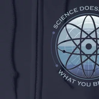 Science Doesn't Care What You Believe Atom Full Zip Hoodie