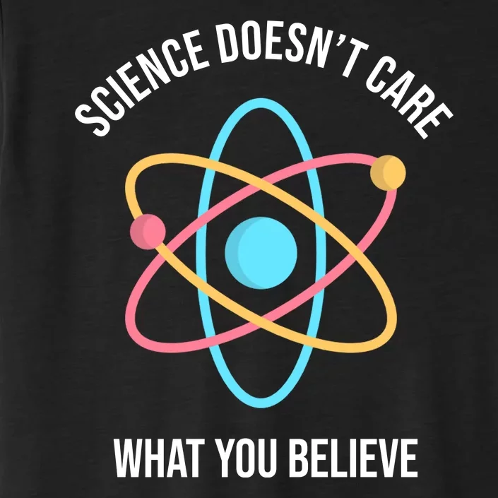 Science Doesn't Care What You Believe Atom ChromaSoft Performance T-Shirt