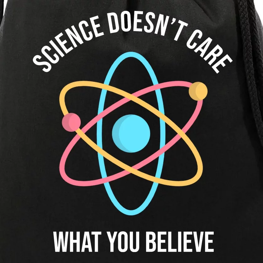 Science Doesn't Care What You Believe Atom Drawstring Bag