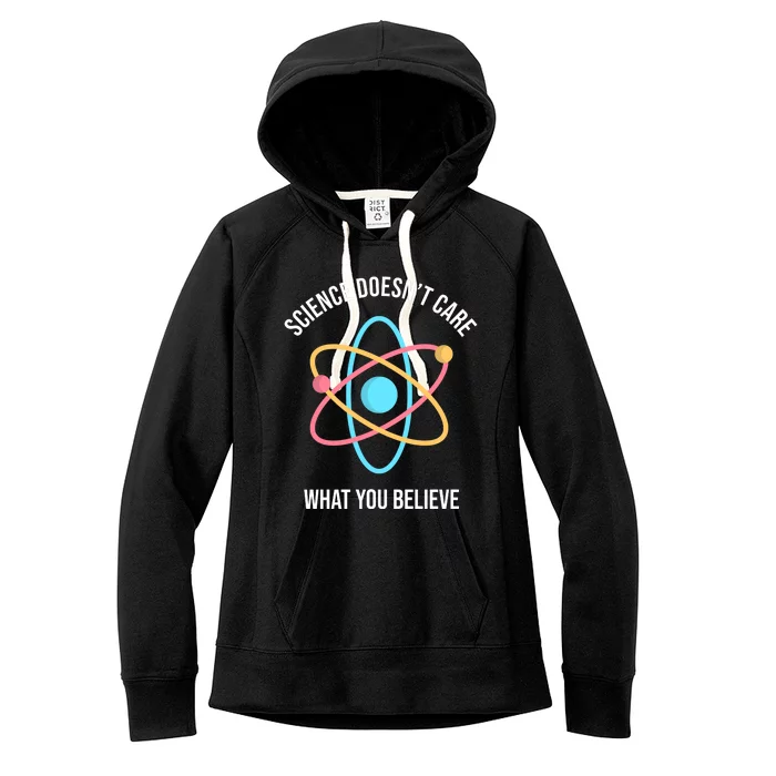 Science Doesn't Care What You Believe Atom Women's Fleece Hoodie