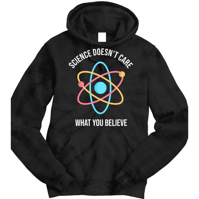 Science Doesn't Care What You Believe Atom Tie Dye Hoodie