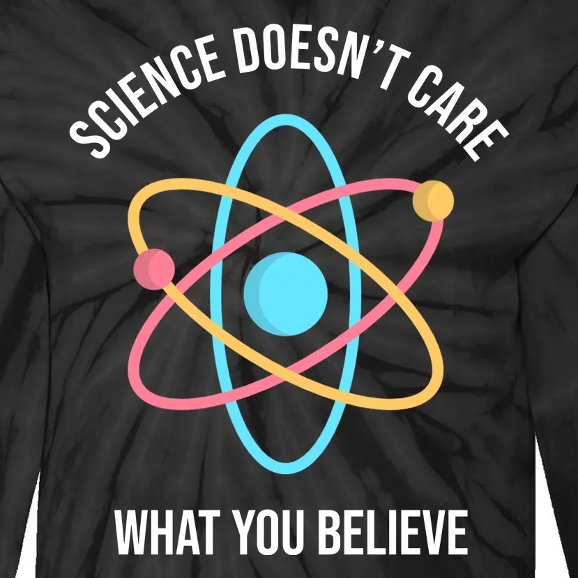 Science Doesn't Care What You Believe Atom Tie-Dye Long Sleeve Shirt