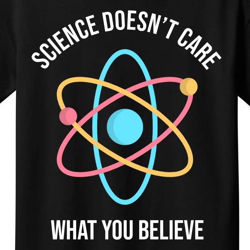 Science Doesn't Care What You Believe Atom Kids T-Shirt