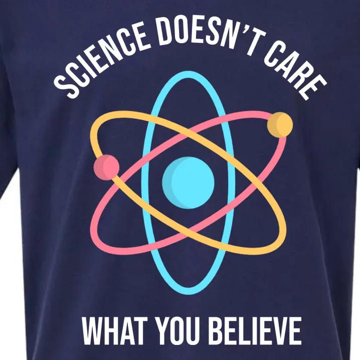 Science Doesn't Care What You Believe Atom Sueded Cloud Jersey T-Shirt