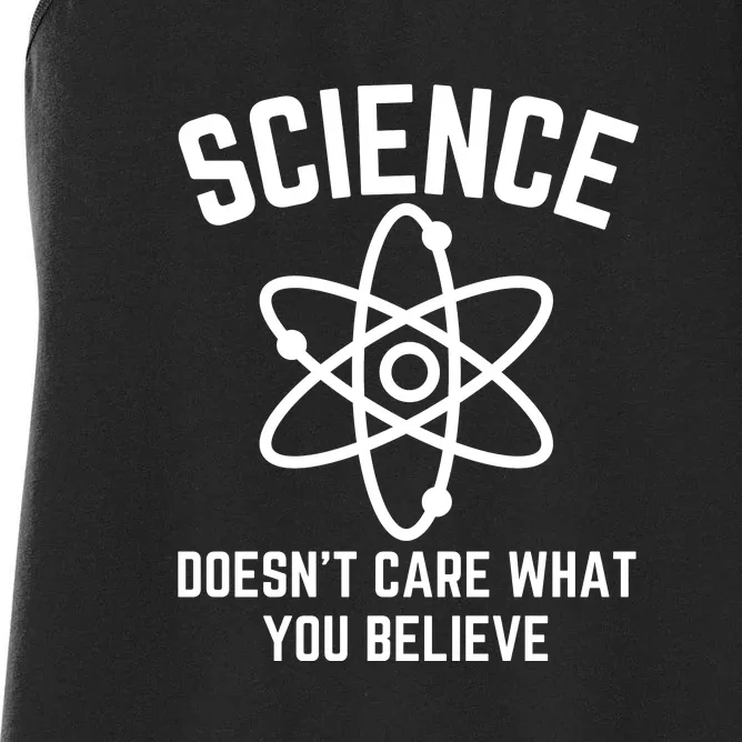 Science Doesn't Care What You Believe In Women's Racerback Tank