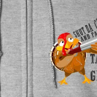 Shut Da Cluck Up Pass The Taters And Gravy Thanksgiving Gift Cute Gift Full Zip Hoodie