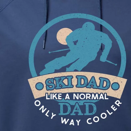 Ski Dad Cool Dad Gift Performance Fleece Hoodie