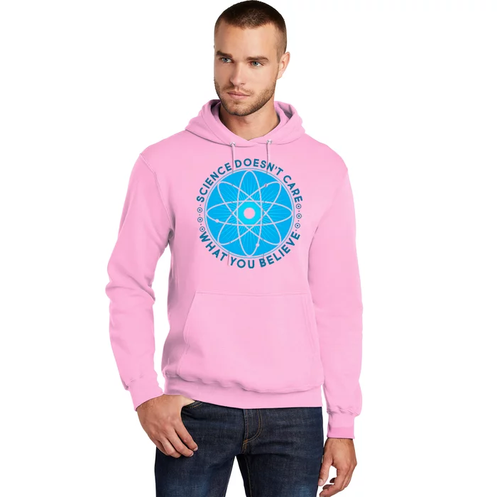 Science Doesn't Care What You Believe Hoodie