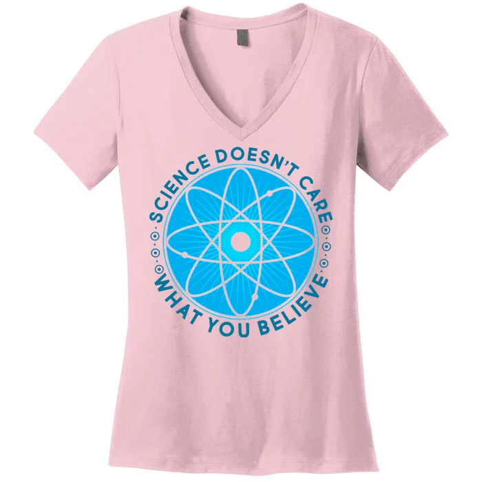 Science Doesn't Care What You Believe Women's V-Neck T-Shirt