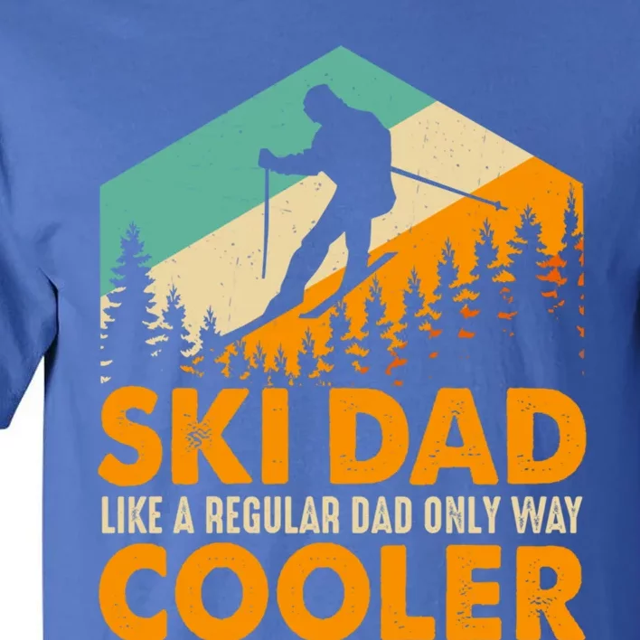 Ski Dad Cool Dads Love Skiing Winter Sport Ski Jumping Meaningful Gift Tall T-Shirt