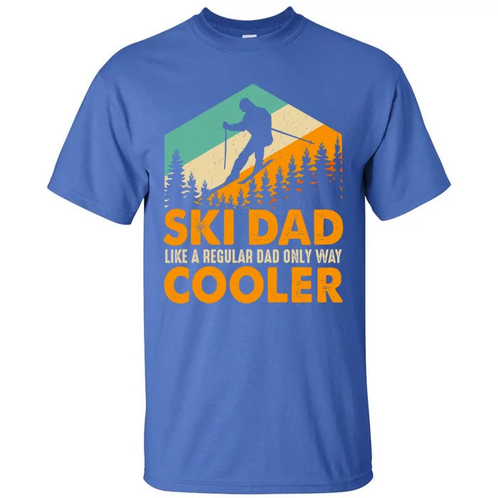 Ski Dad Cool Dads Love Skiing Winter Sport Ski Jumping Meaningful Gift Tall T-Shirt