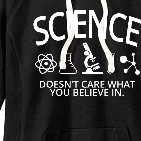 Science Doesn't Care What You Believe In Women's Fleece Hoodie