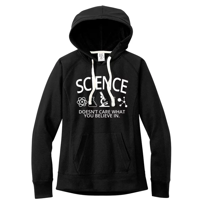 Science Doesn't Care What You Believe In Women's Fleece Hoodie