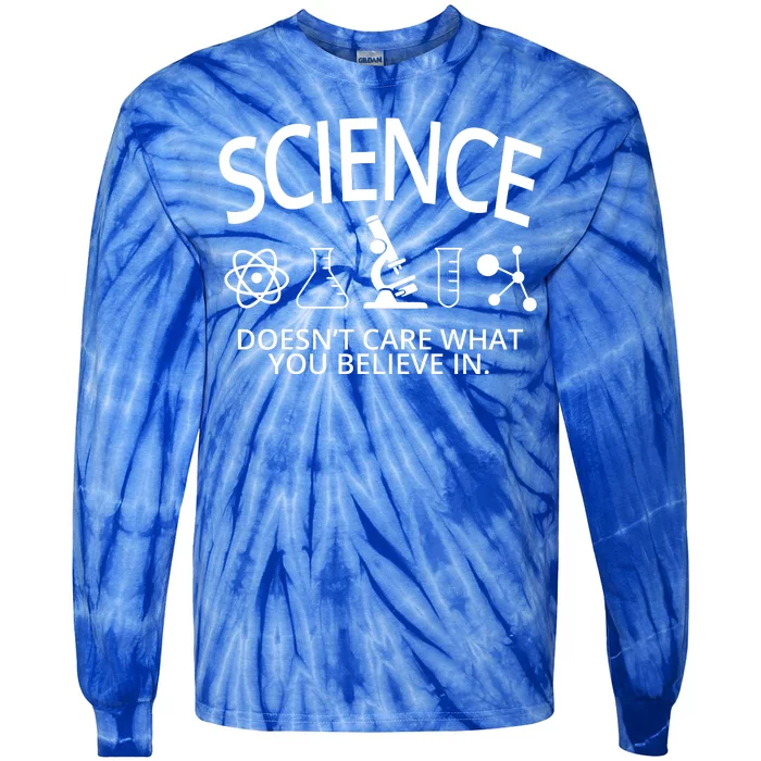 Science Doesn't Care What You Believe In Tie-Dye Long Sleeve Shirt