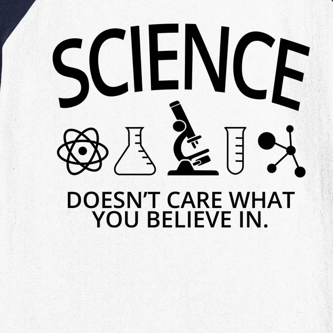 Science Doesn't Care What You Believe In Baseball Sleeve Shirt