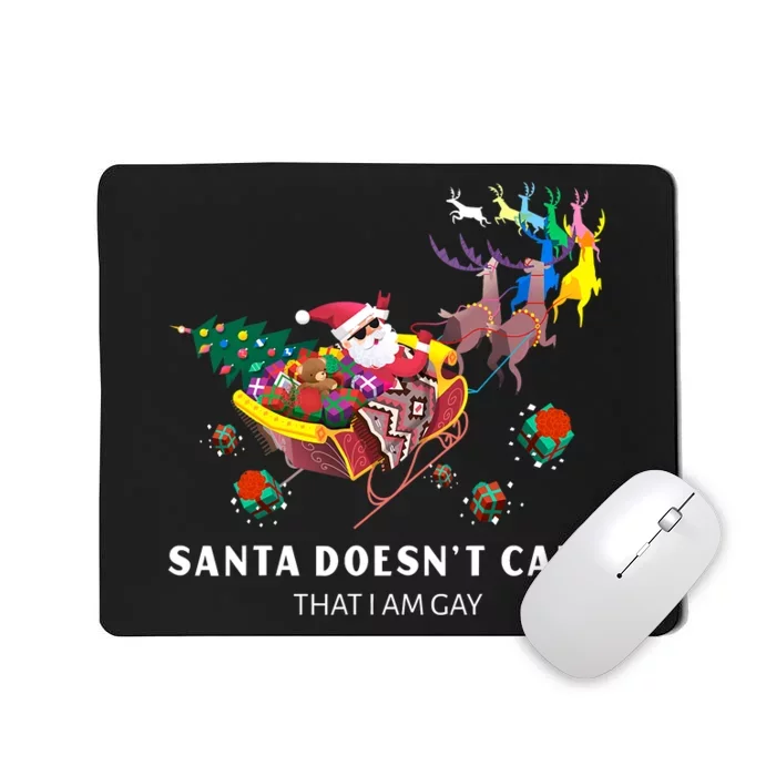 Santa Doesn’t Care That I Am Gay LGBTQ Christmas Mousepad