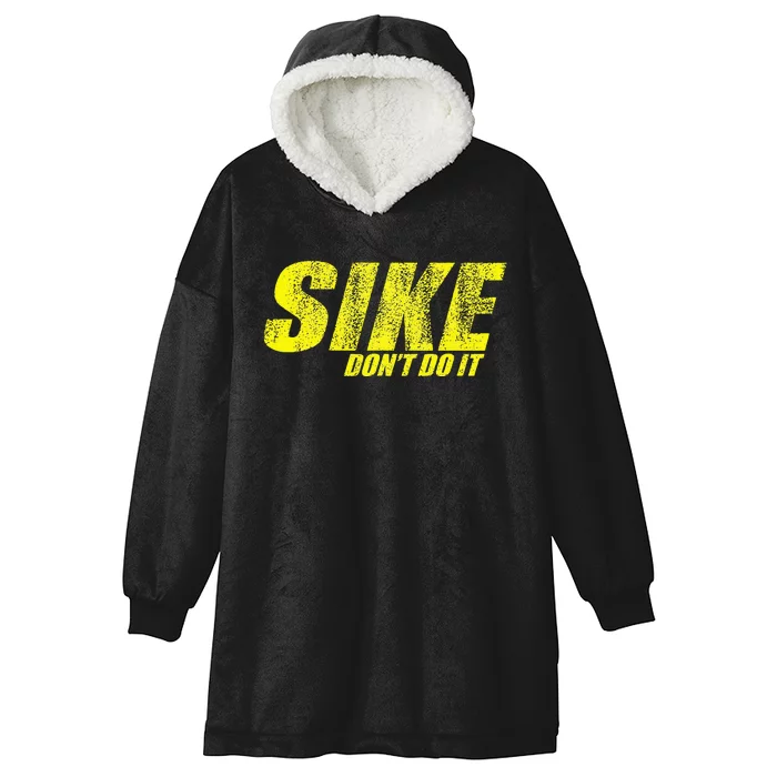 Sike Dont Do It Hooded Wearable Blanket