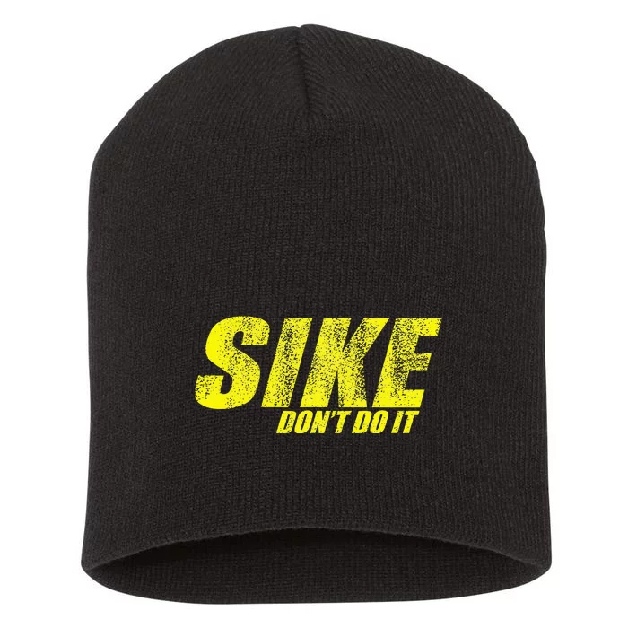 Sike Dont Do It Short Acrylic Beanie