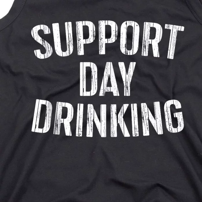 Support Day Drinking Tank Top