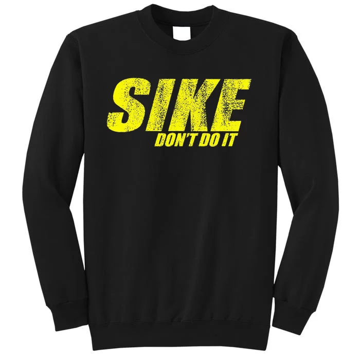 Sike DonT Do It! Funny Diary Of A Wimpy Tall Sweatshirt