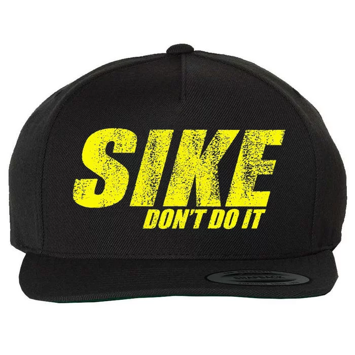 Sike DonT Do It! Funny Diary Of A Wimpy Wool Snapback Cap