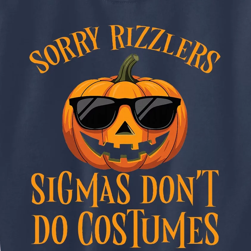 Sigmas Don’T Do Costumes Funny Halloween Spooky Pumpkin Kids Sweatshirt