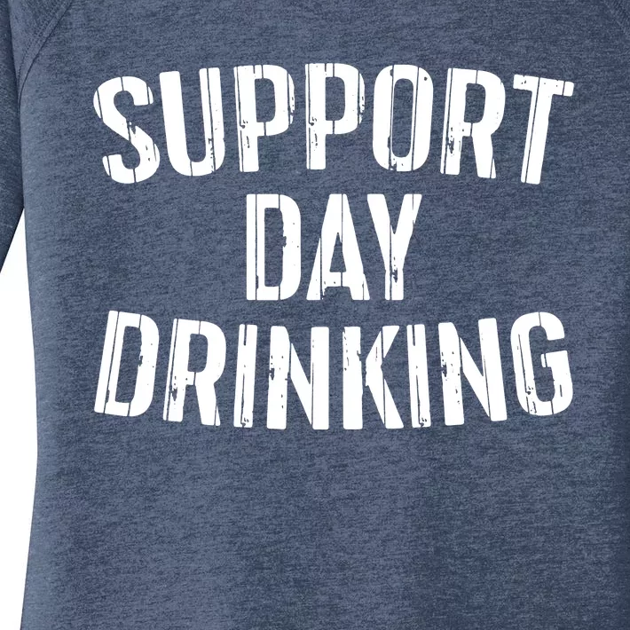 Support Day Drinking Women's Perfect Tri Tunic Long Sleeve Shirt