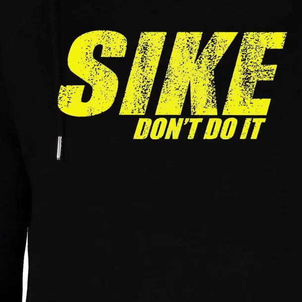 SIKE DONT DO IT Womens Funnel Neck Pullover Hood