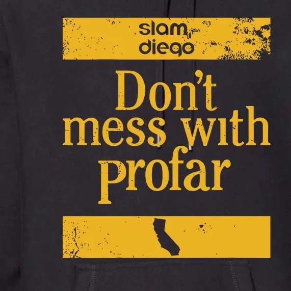 Slam Diego Dont Mess With Profar Premium Hoodie