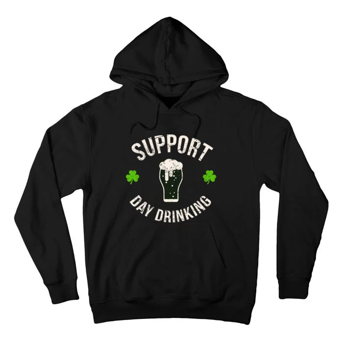 Support Day Drinking Funny Saint Pattys Gift Tall Hoodie