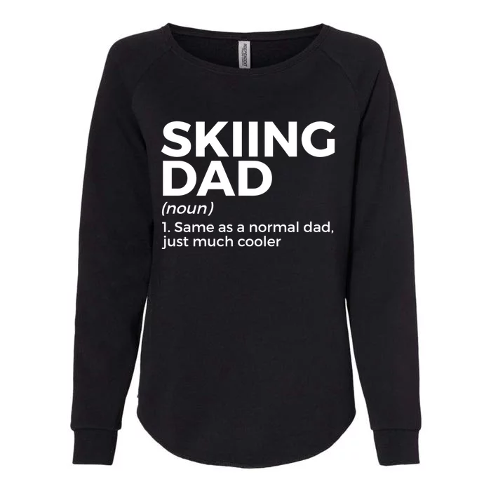 Skiing Dad Definition Funny Ski For Skiers Gift Womens California Wash Sweatshirt