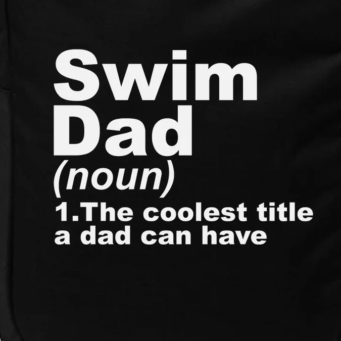 Swim Dad Definition Funny Sports Gift For Fathers Day Impact Tech Backpack