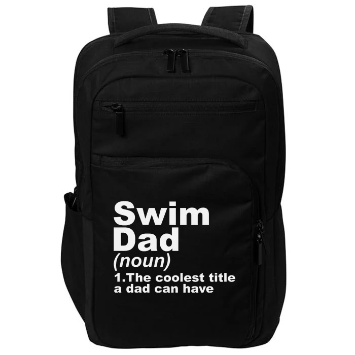 Swim Dad Definition Funny Sports Gift For Fathers Day Impact Tech Backpack