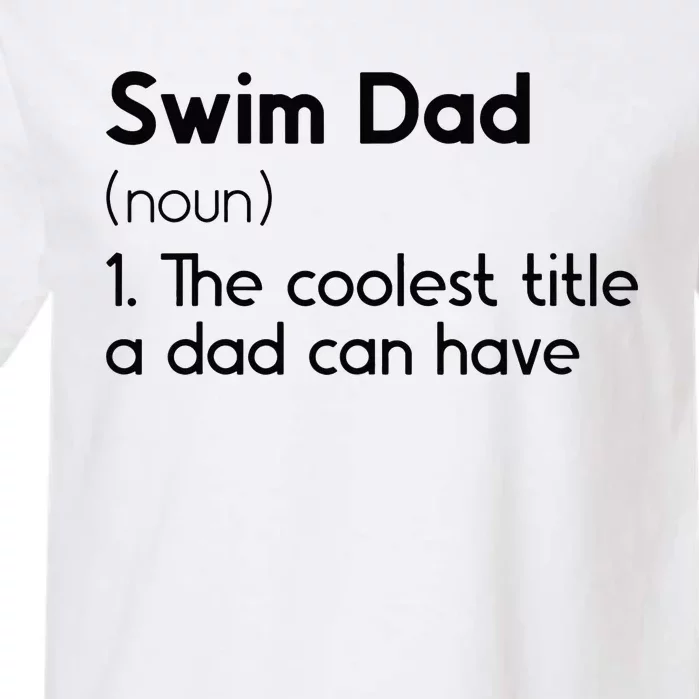 Swim Dad Definition Swimming Dad Of A Swimmer Father Garment-Dyed Heavyweight T-Shirt