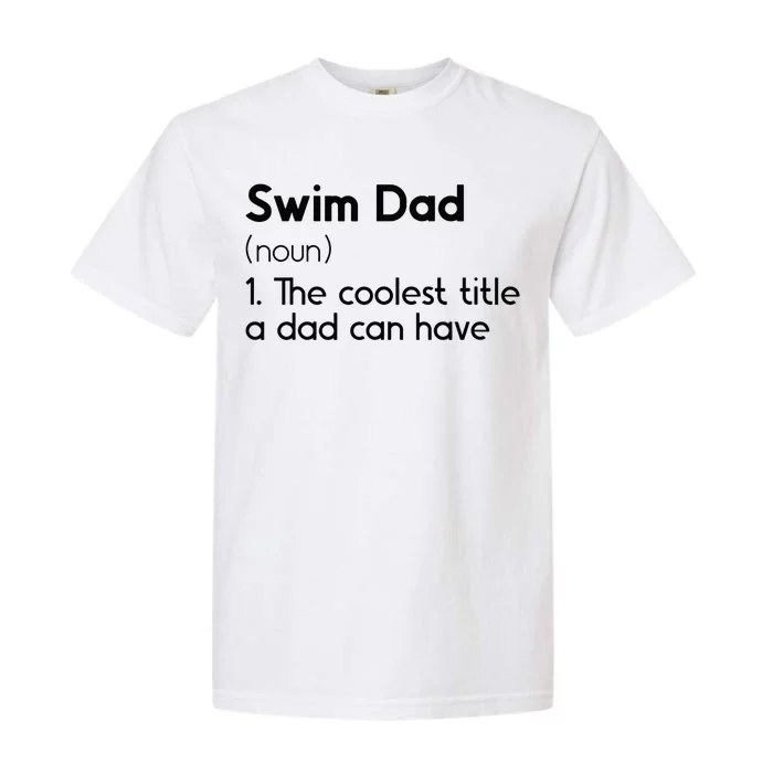 Swim Dad Definition Swimming Dad Of A Swimmer Father Garment-Dyed Heavyweight T-Shirt