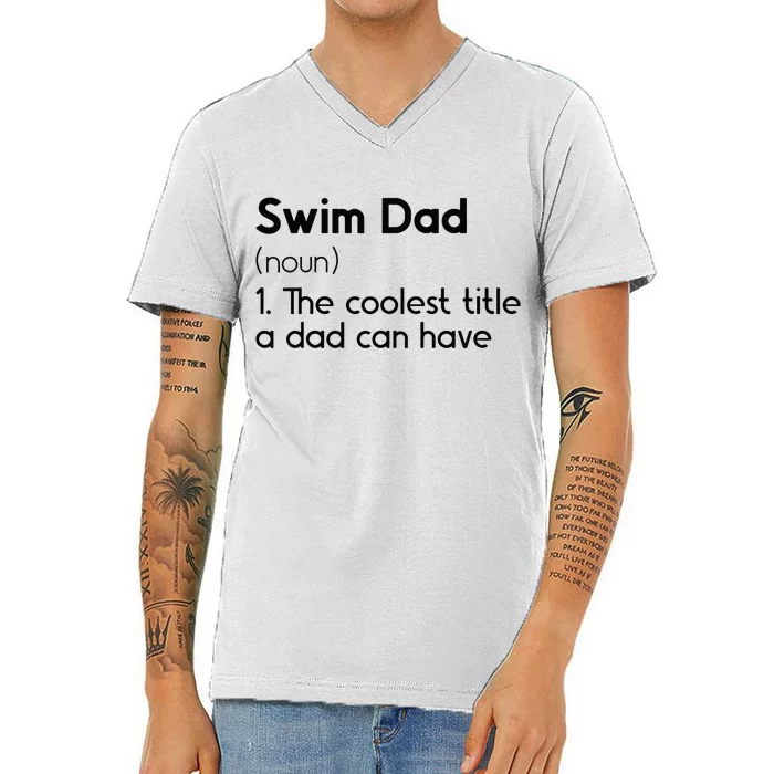 Swim Dad Definition Swimming Dad Of A Swimmer Father V-Neck T-Shirt