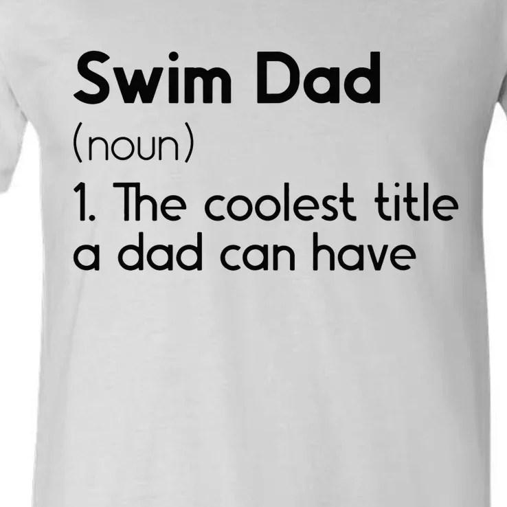 Swim Dad Definition Swimming Dad Of A Swimmer Father V-Neck T-Shirt