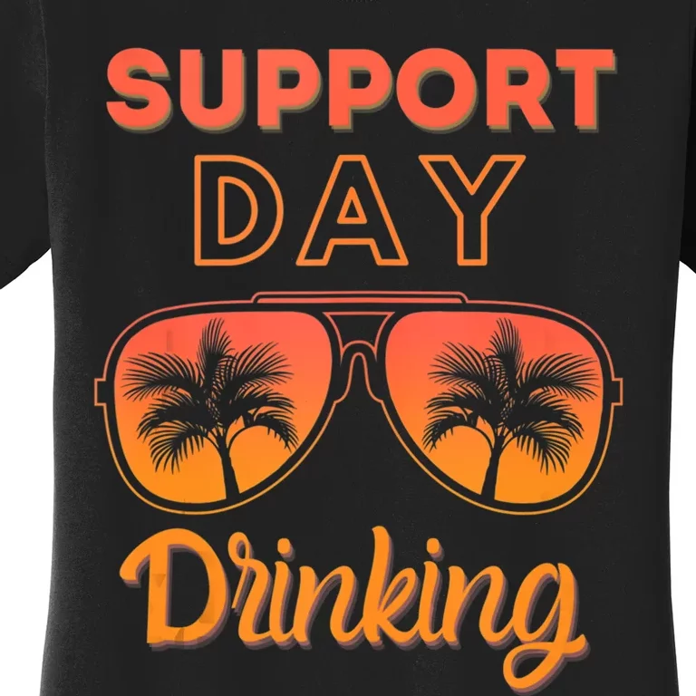 Support Day Drinking Funny Summer Beach Vacation Women's T-Shirt