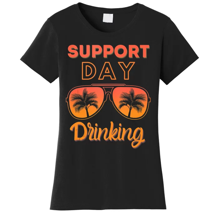 Support Day Drinking Funny Summer Beach Vacation Women's T-Shirt