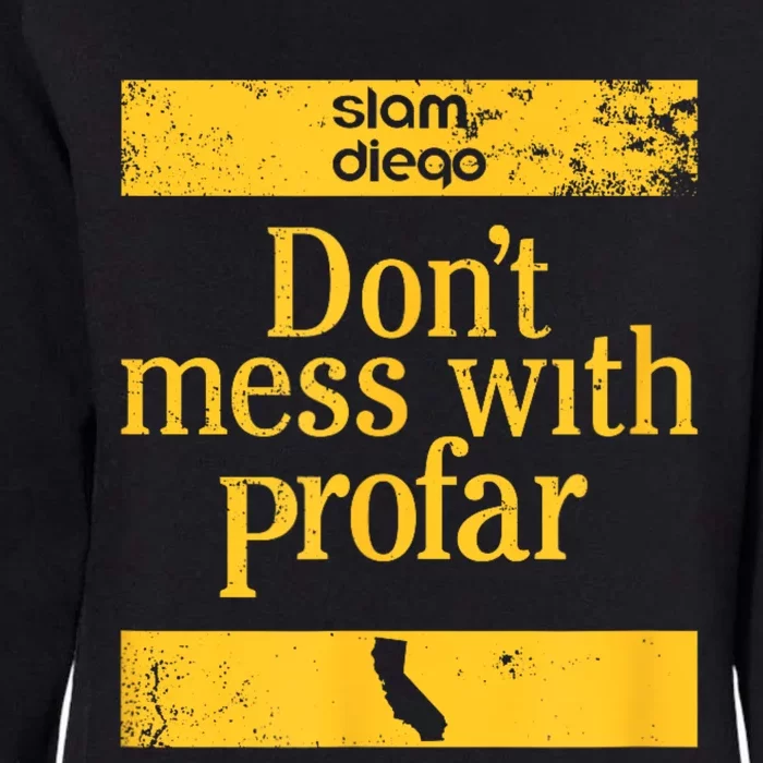 Slam Diego DonT Mess With Profar Womens California Wash Sweatshirt