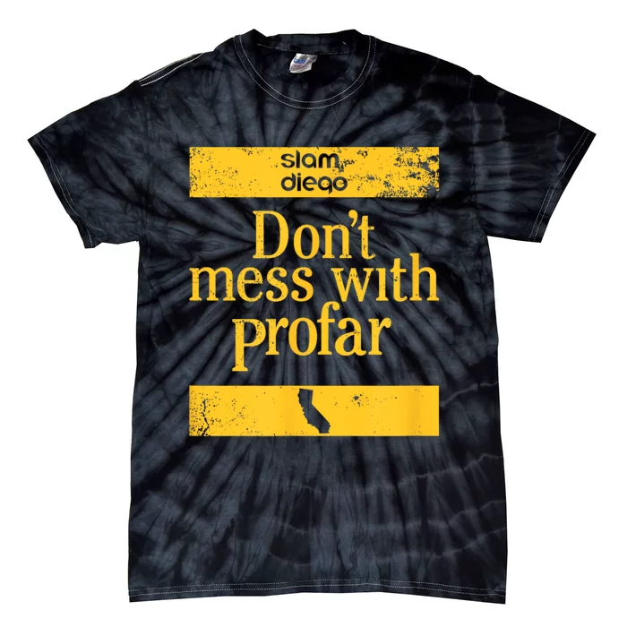 Slam Diego DonT Mess With Profar Tie-Dye T-Shirt