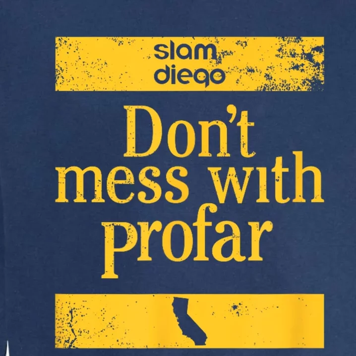 Slam Diego DonT Mess With Profar Garment-Dyed Sweatshirt