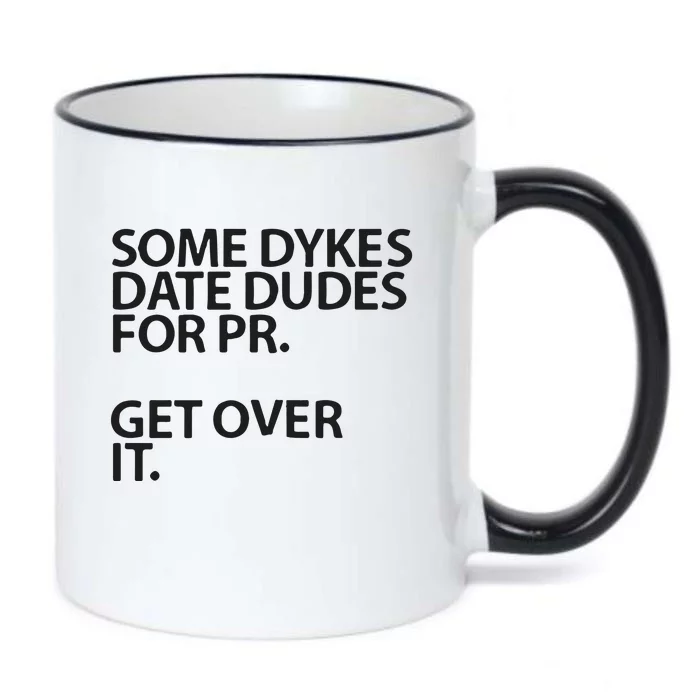 Some Dykes Date Dudes For Pr Get Over It Black Color Changing Mug