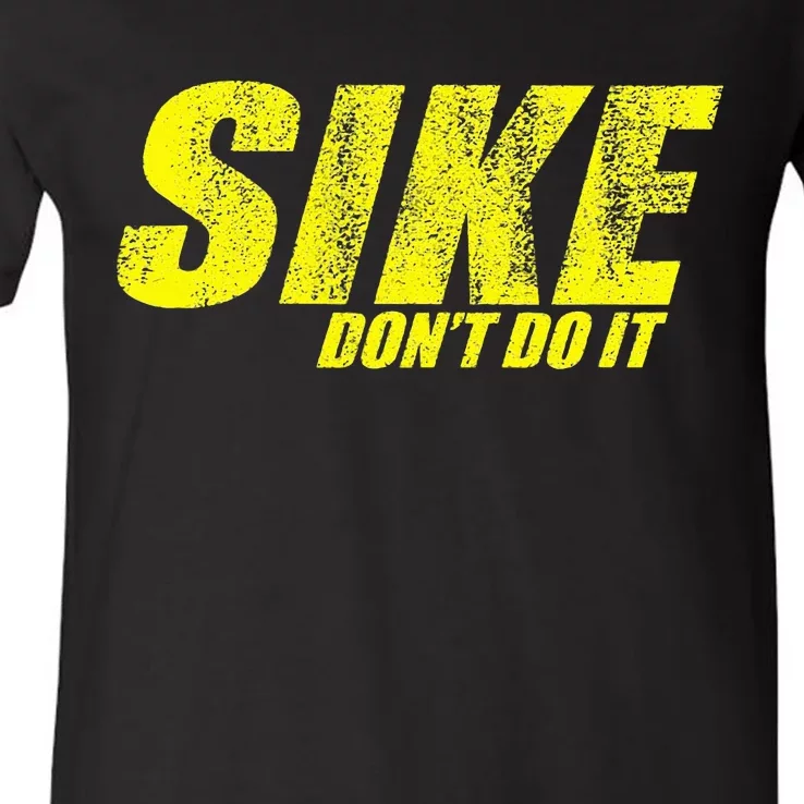 Sike Dont Do It! Funny Diary Of A Wimpy V-Neck T-Shirt