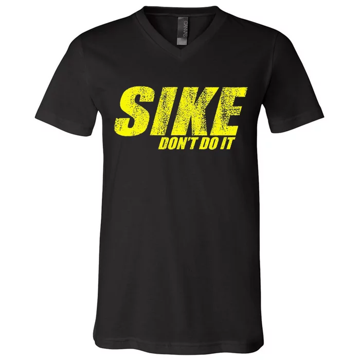 Sike Dont Do It! Funny Diary Of A Wimpy V-Neck T-Shirt