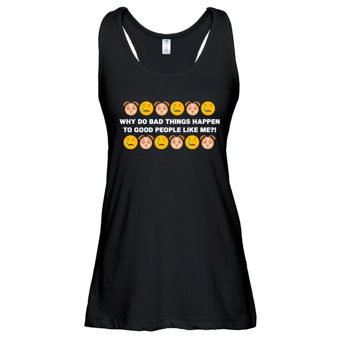 Sad Dog Days Why Do Bad Things Happen To Good People Like Me Ladies Essential Flowy Tank