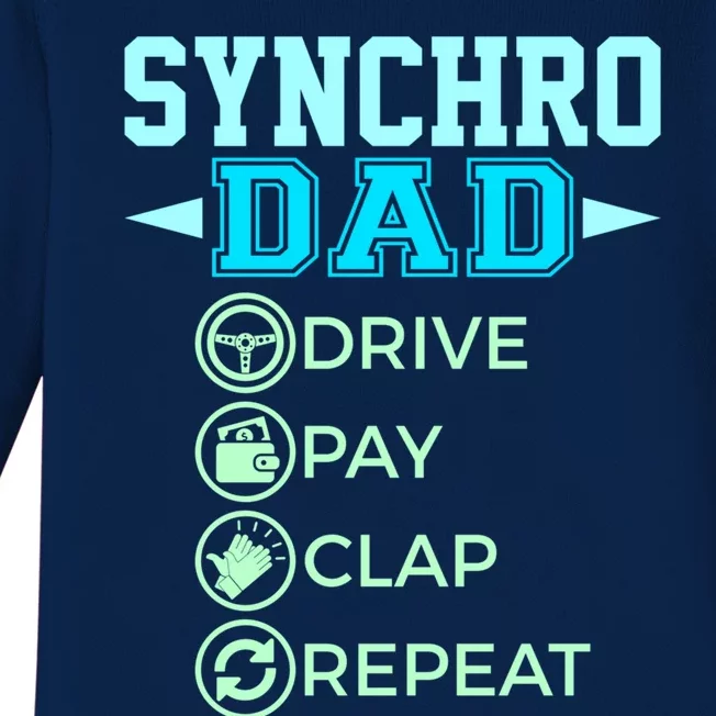 Synchro Dad Drive Pay Clap Repeat Synchronized Swimming Dad Gift Baby Long Sleeve Bodysuit