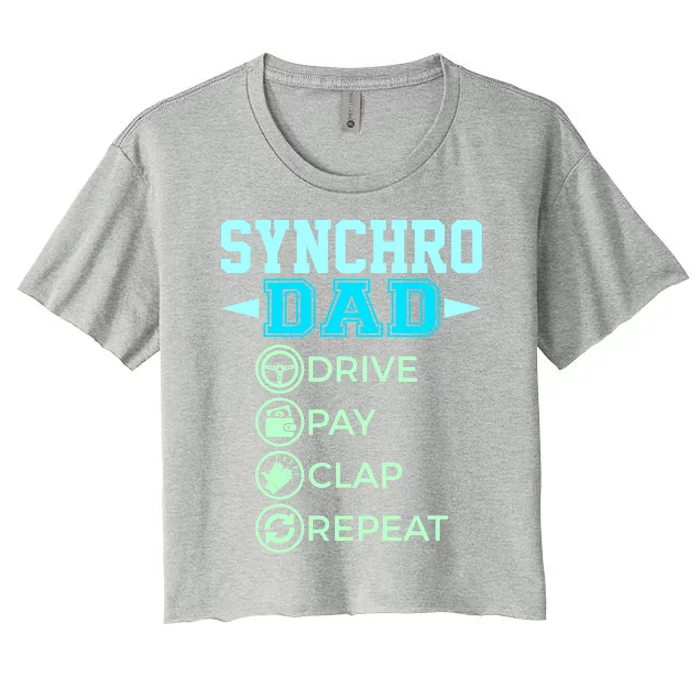 Synchro Dad Drive Pay Clap Repeat Synchronized Swimming Dad Gift Women's Crop Top Tee