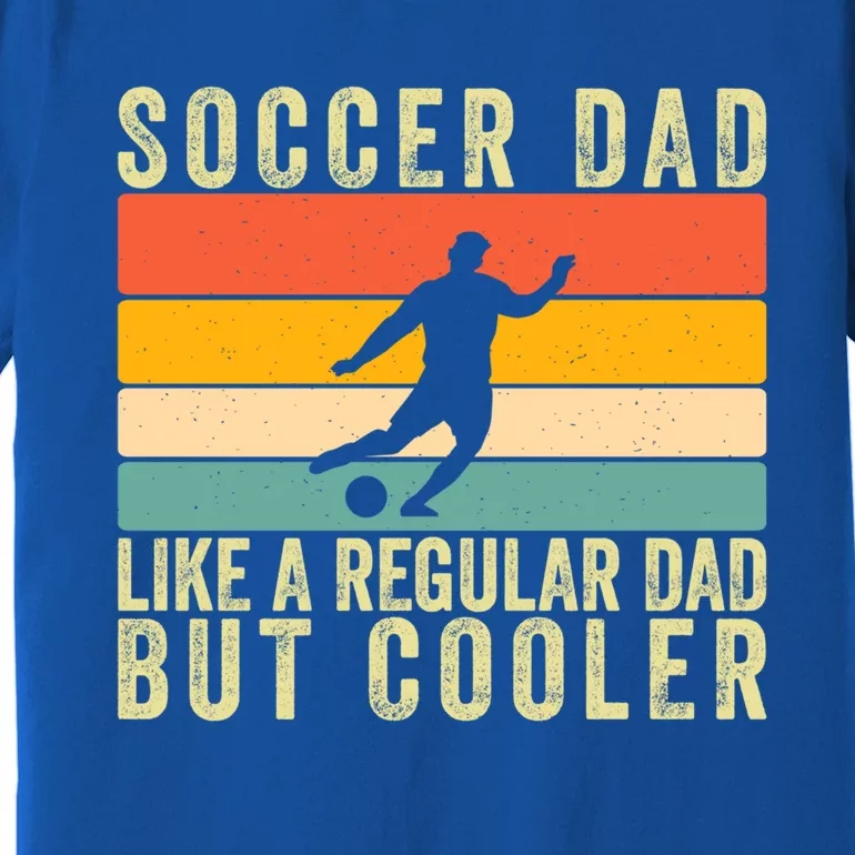 Soccer Dad Design Father Day Soccer Player Father Gift Premium T-Shirt