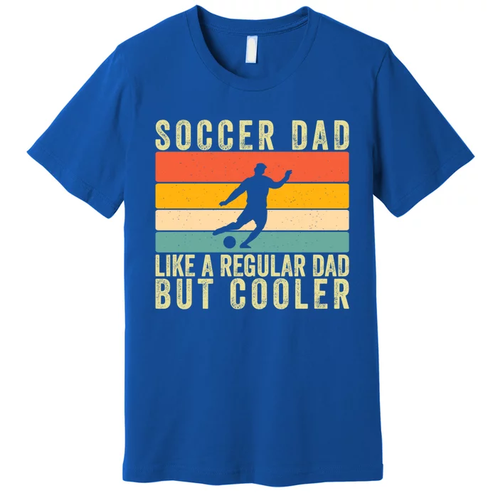 Soccer Dad Design Father Day Soccer Player Father Gift Premium T-Shirt